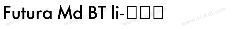 Futura Md BT li字体转换 Futura Md BT li字体转换
